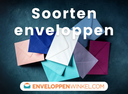 Welke soorten enveloppen zijn er?
